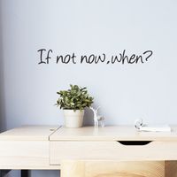 If Not Now When English Slogan Bedroom Wall Stickers main image 5